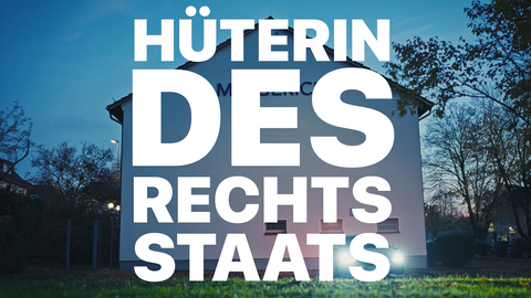 Hüterin des Rechtsstaats